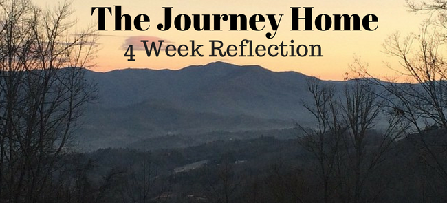 The Journey Home: Four Week Reflection