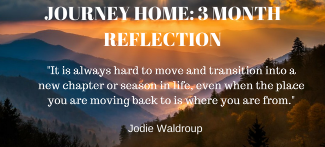 The Journey Home: 3 Month Reflection