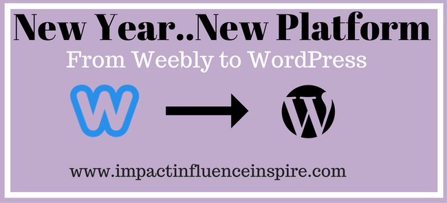 New Year…New Platform: From Weebly to WordPress