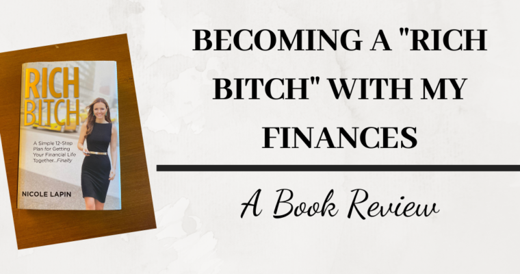 Becoming a “Rich Bitch” with my Finances