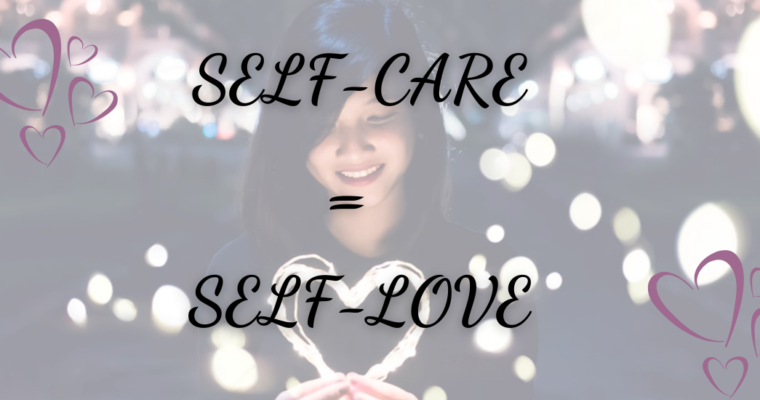 Self-Care = Self-Love