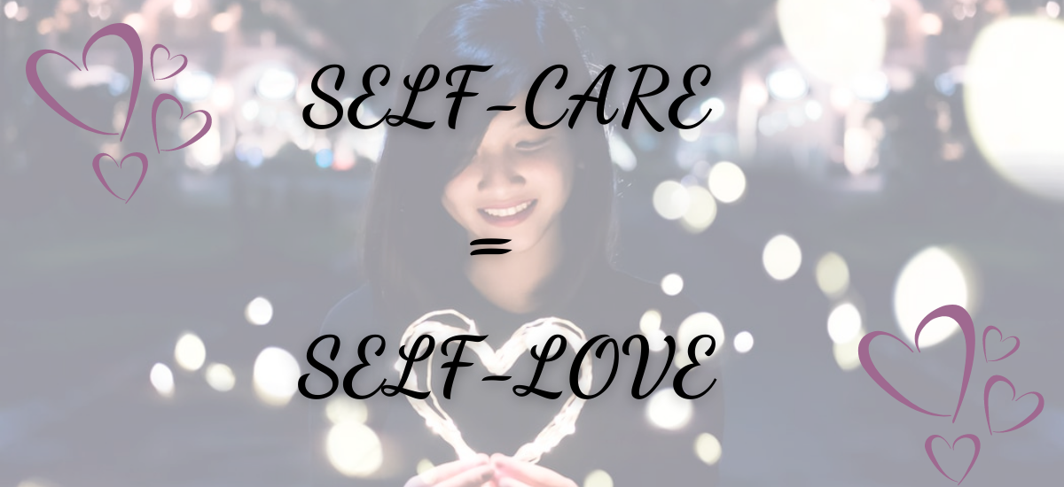 Self-Care = Self-Love