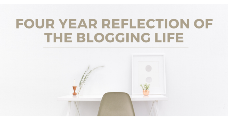 Four Year reflection of the Blogging Life