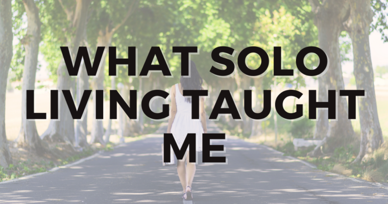 What Solo Living Taught Me