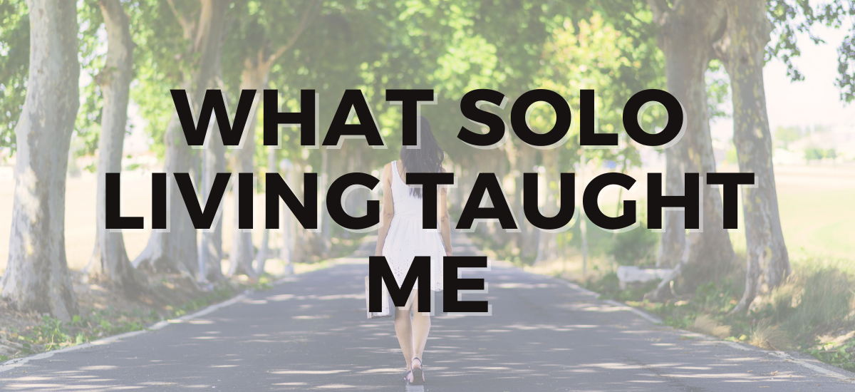 What Solo Living Taught Me