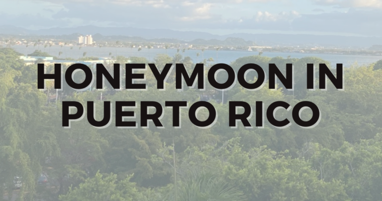 Honeymoon in Puerto Rico